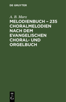 Melodienbuch - 235 Choralmelodien nach dem evangelischen Choral- und Orgelbuch 3112630130 Book Cover