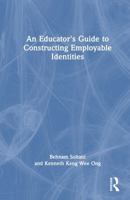 An Educator's Guide to Constructing Employable Identities 1041020627 Book Cover
