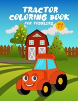 Tractor Coloring Book for Toddlers: Big and Easy Images For Beginners Learning To Color B08HGTT5GW Book Cover