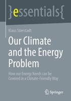 Our Climate and the Energy Problem: How our Energy Needs can be Covered in a Climate-Friendly Way 3658383127 Book Cover