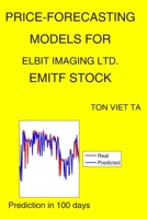Price-Forecasting Models for Elbit Imaging Ltd. EMITF Stock B08F65SBNG Book Cover