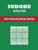 Sudoku Adultes - 200 Puzzles niveau moyen: Un divertissement pour tous les �ges - Un seul puzzle par page 1006865853 Book Cover