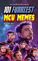 101 FUNNIEST MCU MEMES: BOOK 01 (MINECRAFT FUNNIEST MEMES) B0FRM9B9Z2 Book Cover