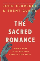 The Sacred Romance: Drawing Closer to the Heart of God 0785273425 Book Cover