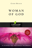 Woman of God: 10 Studies for Individuals or Groups (Lifeguide Bible Studies) 0830830960 Book Cover
