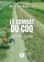 Le combat du Coq - Tome I - Fruits de la terre (French Edition) B0DPXWFN41 Book Cover