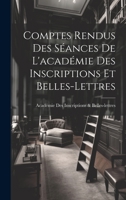 Comptes Rendus Des Séances De L'académie Des Inscriptions Et Belles-Lettres 1022658212 Book Cover