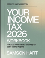 Immediate Knowledge From Your Income Tax 2026: Practical Roadmap for the Core Insights B0H1Q4NF77 Book Cover
