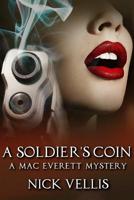 A Soldier's Coin: A Mac Everett Mystery 1796669873 Book Cover