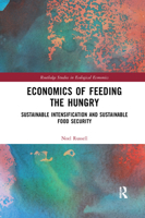 Economics of Feeding the Hungry: Sustainable Intensification and Sustainable Food Security 0367341077 Book Cover