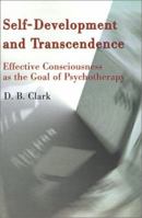 Self-Development and Transcendence: Effective Consciousness as the Goal of Psychotherapy 0595160689 Book Cover