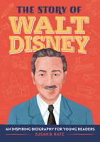 The Story of Walt Disney: A Biography Book for New Readers 1638782369 Book Cover