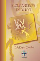 Compañeros de Yugo: Cómo Iniciar Y Dirigir Um Grupo de Compañeros de Yugo 1493793179 Book Cover