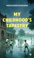 My Childhood's Tapestry B0FB9HKRTY Book Cover