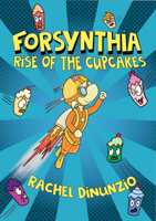 Forsynthia: Rise of the Cupcakes 1223187160 Book Cover