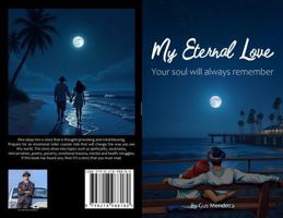 My Eternal Love by Gus Mendoza: A Poetic Love Story About Soulmates. B0DSB9CN5S Book Cover