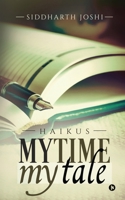 My Time My Tale: Haikus 194651568X Book Cover