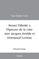 Penser l'Alterite a l’épreuve de la crise avec Jacques Derrida et Emmanuel Levinas (French Edition) 2414473347 Book Cover