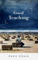 Good Teaching: A Provocation 1967900051 Book Cover