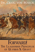 No Turning Back : The Leadership Principles of Ulysses S. Grant 1645263177 Book Cover