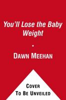 You'll Lose the Baby Weight: 1439183805 Book Cover