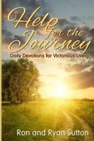 Help for the Journey: Daily Devotions for Victorious Living 1546959556 Book Cover