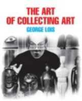 The Art of Collecting Art 1715018389 Book Cover