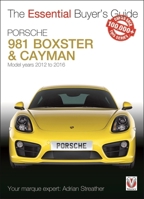 Porsche 981 Boxster & Cayman: Model years 2012 to 2016 Boxster, S, GTS & Spyder; Cayman, S, GTS, GT4 & GT4 CS 1787110699 Book Cover