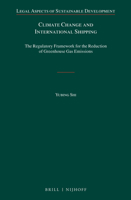 Climate Change and International Shipping: The Regulatory Framework for the Reduction of Greenhouse Gas Emissions 9004329307 Book Cover