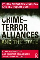 Crime-Terror Alliances and the State: Ethnonationalist and Islamist Challenges to Regional Security 0415657784 Book Cover