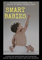 Smart Babies: A guide for identifying and supporting gifted traits in infants and young children 1717269222 Book Cover