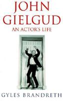 John Gielgud: An Actor's Life 0750926902 Book Cover