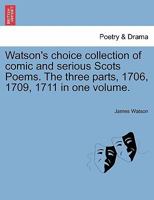 A Choice Collection of Comic and Serious Scots Poems 1241134200 Book Cover