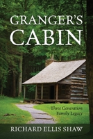 Granger's Cabin: Three Generation Family Legacy 1977240895 Book Cover