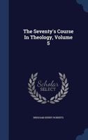 Seventys Course in Theology (First - Fifth Years) 1376960923 Book Cover