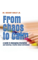 From Chaos to Calm: A Guide to Managing Discipline and Fostering a Positive School Environment B0DPRC29TJ Book Cover