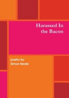 Harassed In the Bacon 1447718402 Book Cover