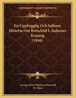 En Uppbygglig Och Sallsam Historia Om Rotschild I, Judarnes Konung 1160088942 Book Cover