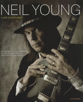Neil Young: A Life in Pictures 1781770557 Book Cover