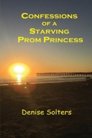 Confessions of a Starving Prom Princess 193843692X Book Cover