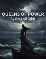 Queens Of Power: Against All Odds B0G58L1QT3 Book Cover