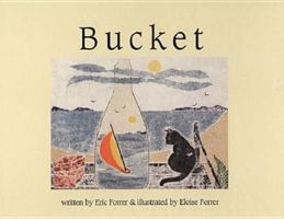 Bucket (Children's Books, for Young and Old) 0963259601 Book Cover