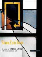 Sinnzeichen/Ciphers Of Meaning: Die Fenster Von Johannes Schreiter In der Grunewaldkirche Zu Berlin/Johannes Schreiter's Windows In The Grunewaldkirch 3795417686 Book Cover