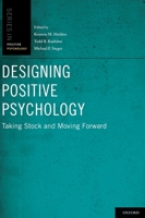 Designing Positive Psychology: Taking Stock and Moving Forward 0195373588 Book Cover