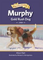 Murphy, Gold Rush Dog 1561457698 Book Cover