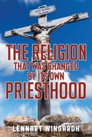 The Religion That Was Changed By Its Own Priesthood B0CTCFQ2QQ Book Cover