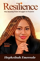 Resilience: The Journey from Struggle to Purpose 9786921925 Book Cover