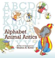 Alphabet Animal Antics 1614934118 Book Cover