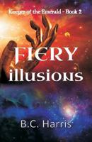 Fiery Illusions 1517035066 Book Cover