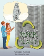 Journey to the Paper Recycling Plant 1479702560 Book Cover